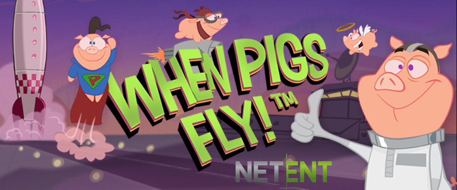 Play Netents new pokies When Pigs Fly